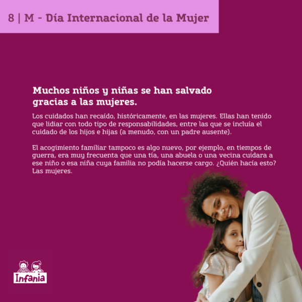Las mujeres se han dedicado históricamente a cuidar salvando a muchos niños y niñas por ejemplo en tiempos de guerra