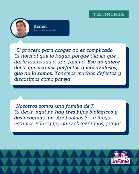 Imagen que recoge el testimonio de un padre de acogida de Málaga que dice que es normal que haya que hacer un proceso para acoger y que él y su pareja no son perfectos, pero son familia idónea para acoger.